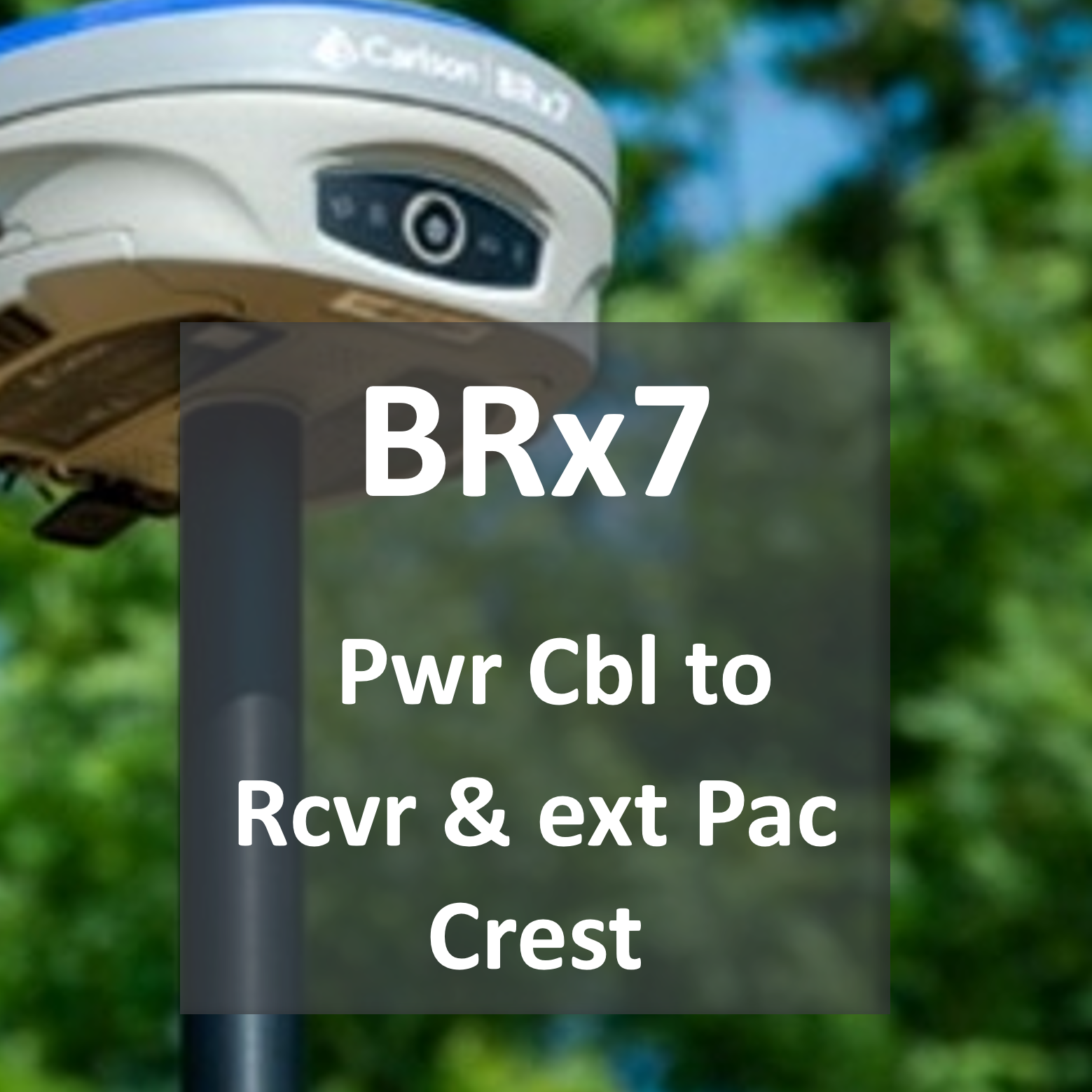 Carlson BRx7 (+) Pwr Cbl to Rcvr & ext Pac Crest – GlobalPos Shop